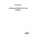 thumbnail image 1 of Le Mariage Chrétien et le Code Napoléon (Paperback), 1 of 1