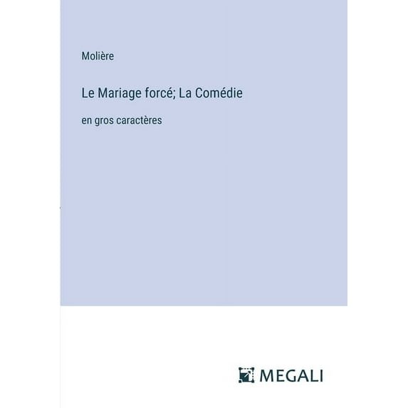 Le Mariage forcé; La Comédie (Paperback)