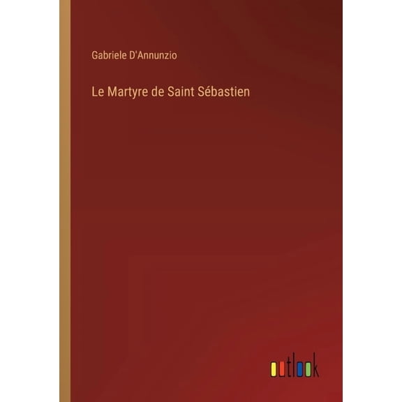 Le Martyre de Saint Sébastien, (Paperback)