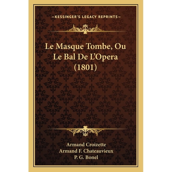 Le Masque Tombe, Ou Le Bal De L'Opera (1801) (Paperback)