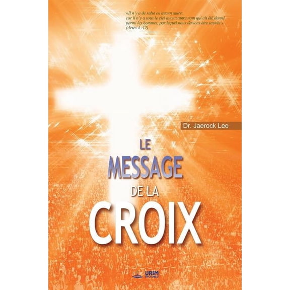 Le Message de la Croix: The Message of the Cross (French), (Paperback)