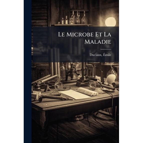 Le Microbe Et La Maladie (Paperback)