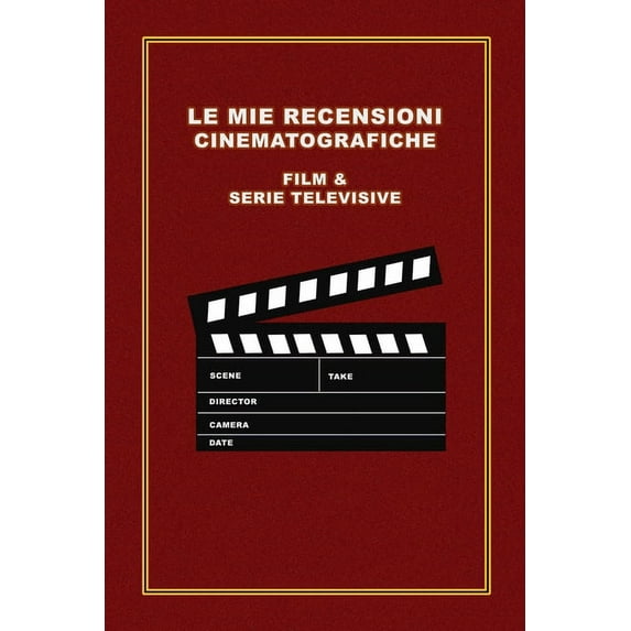 Le Mie Recensioni Cinematografiche Film & Serie TV : Schede per recensire e valutare film e serie TV. Idea regalo per amanti del cinema, studenti di cinema o appassionati di serie tv. (Paperback)