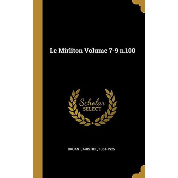 Le Mirliton Volume 7-9 N.100 French Edition Hardcover 0274559862 9780274559862 Aristide Bruant
