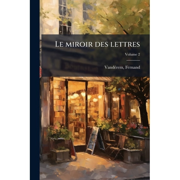 Le miroir des lettres : Série 1-8 (1918-1926); Volume 2 (Paperback)