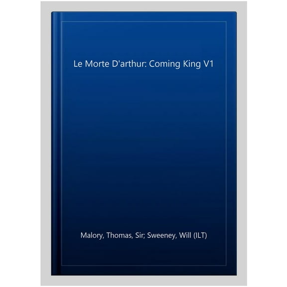 Le Morte D'arthur: Coming King V1