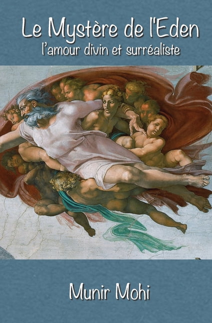 Le Myst�re de l'Eden: l'amour divin et surr�aliste