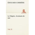 thumbnail image 1 of Le Négrier, Vol. II Aventures de mer (Paperback), 1 of 1
