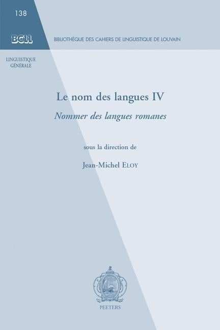 Le Nom Des Langues IV: Nommer Des Langues Romanes, (Paperback)