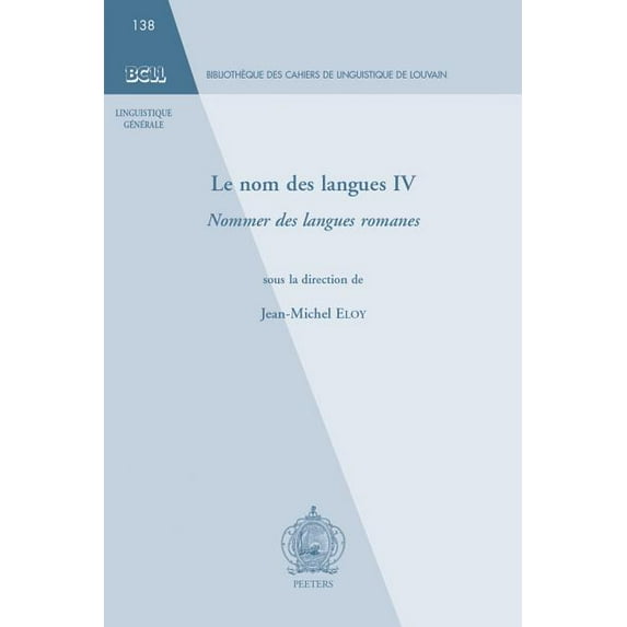 Le Nom Des Langues IV: Nommer Des Langues Romanes, (Paperback)