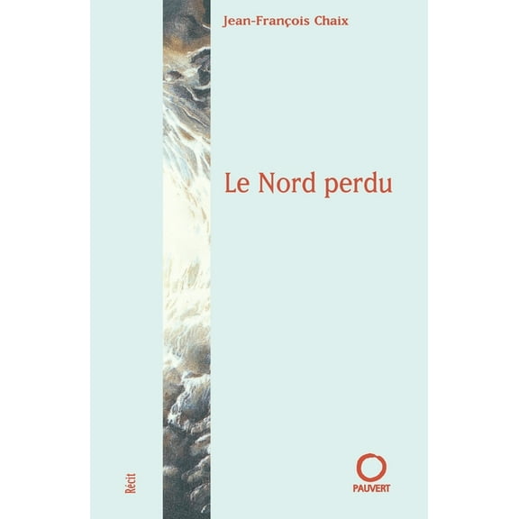 Le Nord perdu, (Paperback)