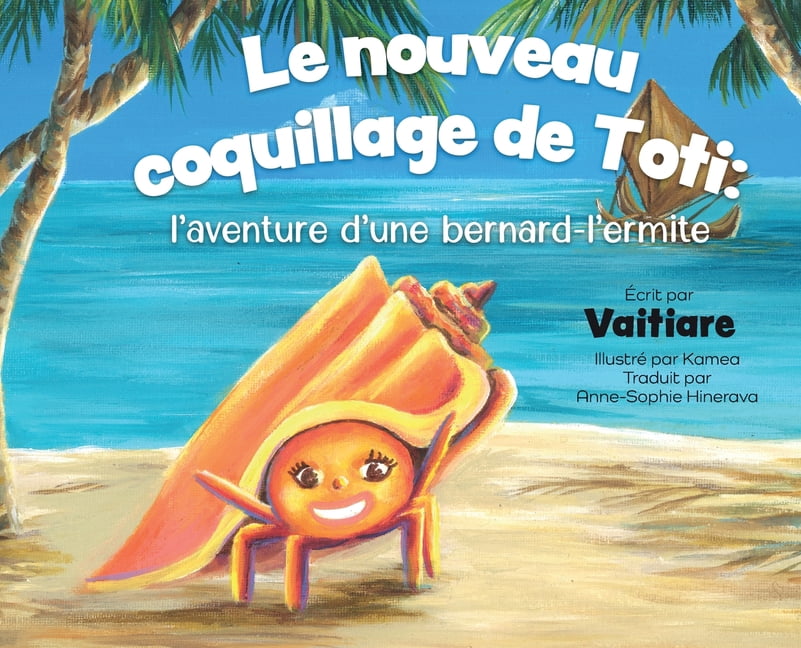 Le Nouveau Coquillage de Toti: l'aventure d'une bernard-l'ermite, (Hardcover)