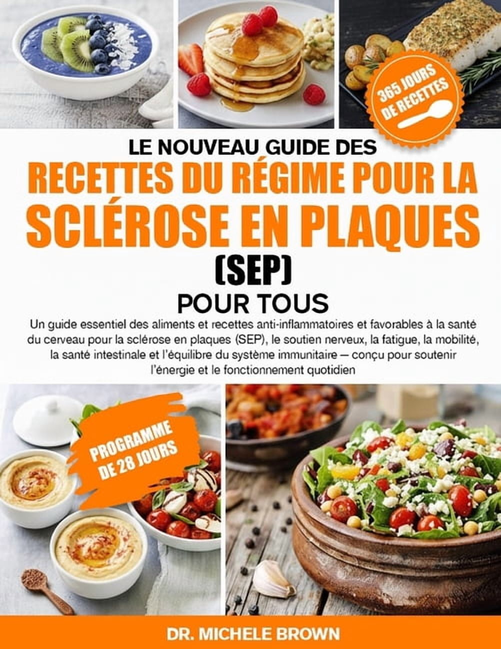 Le Nouveau Guide Des Recettes Du RÃ©gime Pour La SclÃ©rose En Plaques (Sep) Pour Tous: Un guide essentiel des aliments et , (Paperback)