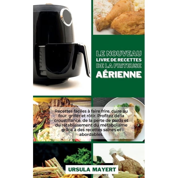 Le Nouveau Livre de Recettes de la Friteuse Arienne (Hardcover)