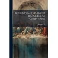 thumbnail image 1 of Le Nouveau Testament dans l'Église Chrétienne : 2 (Paperback), 1 of 1