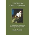 thumbnail image 1 of Le Nozze Di Cristo E Sophia: La Teologia del Segreto e la Menzogna Indispensabile (Paperback), 1 of 1