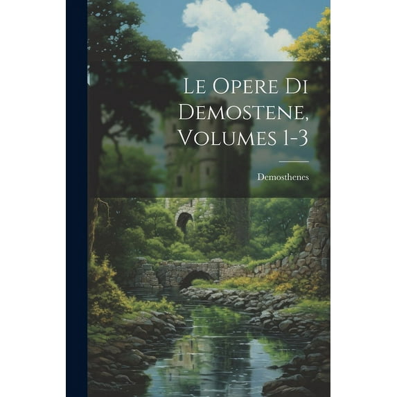 Le Opere Di Demostene, Volumes 1-3 (Paperback)