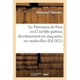 thumbnail image 1 of Le Panorama de Paris Ou c'Est FÃªte Partout, Divertissement En Cinq Actes, En Vaudevilles: Ã l'Occasion Du Bapt, (Paperback), 1 of 1