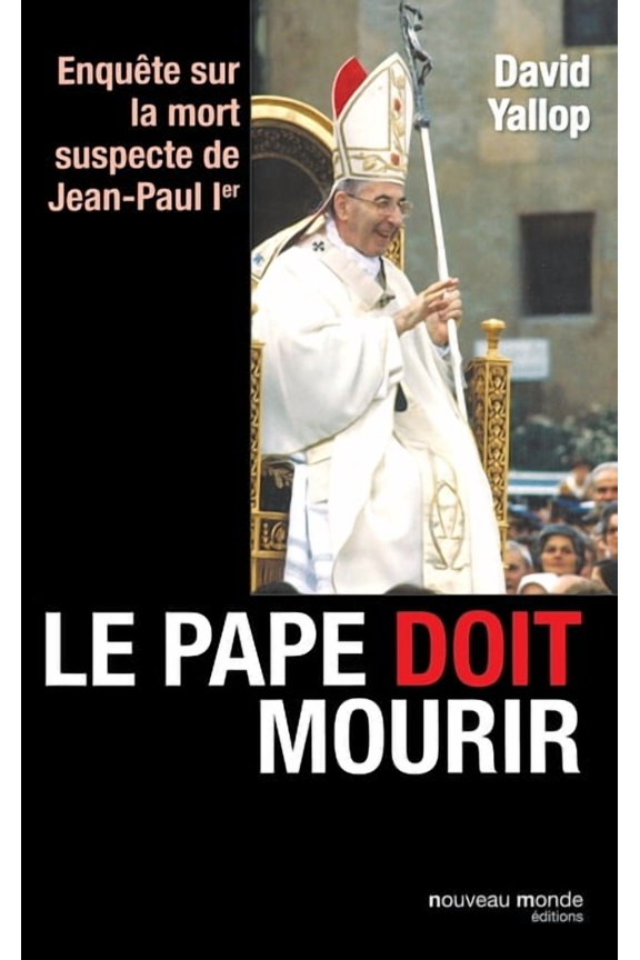 Le Pape doit mourir: Enqute sur la mort suspecte de Jean Paul Ier, (Paperback)