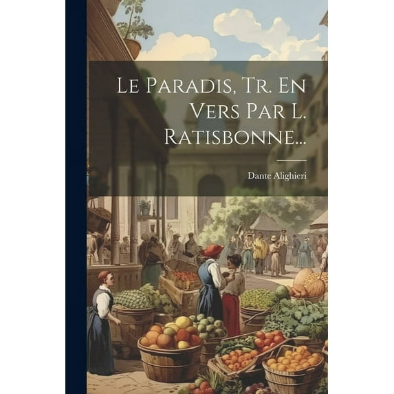 Le Paradis, Tr. En Vers Par L. Ratisbonne... (Paperback)