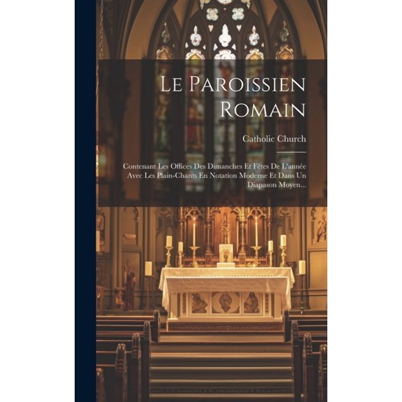 Le Paroissien Romain (Hardcover)