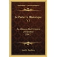 thumbnail image 1 of Le Parterre Historique V1 : Ou L'Abrege De L'Histoire Universelle (1667) (Paperback), 1 of 1