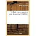 thumbnail image 1 of Le Parti Conservateur, Ce Qu'il Devrait Être (Paperback), 1 of 1