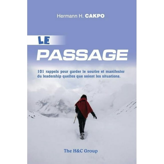 Le Passage: 101 Rappels Pour Garder Le Sourire Et Manifester Du Leadership Quelles Que Soient Les Situations (Paperback)