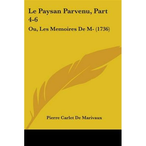Le Paysan Parvenu : Ou, Les Memoires De M-