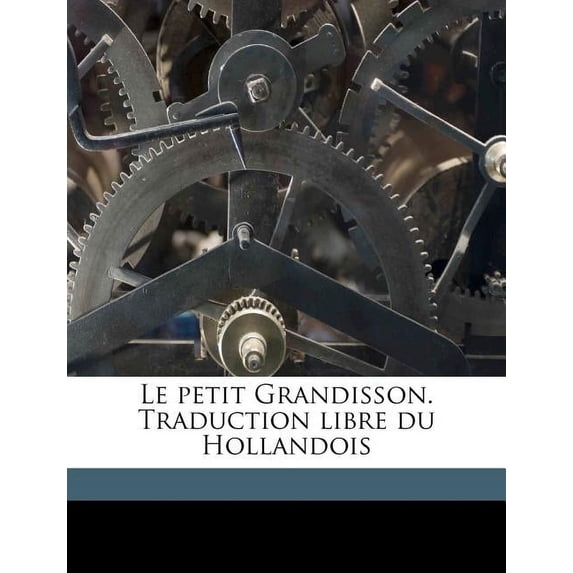 Le Petit Grandisson. Traduction Libre Du Hollandois
