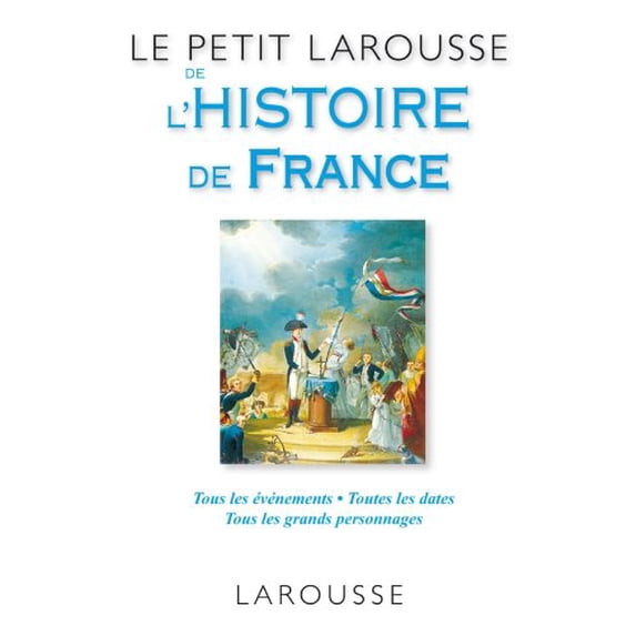 Pre-Owned Le Petit Larousse de l'Histoire de France Paperback
