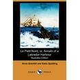 thumbnail image 1 of Le Petit Nord; Or, Annals of a Labrador Harbour (Illustrated Edition) (Dodo Press) (Paperback), 1 of 1