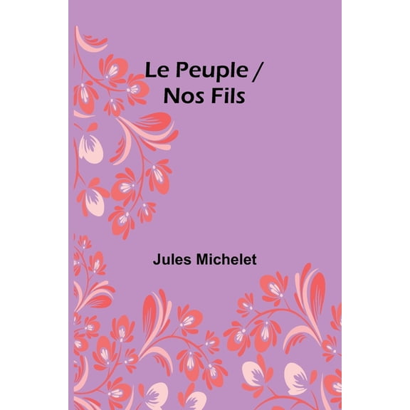 Le Peuple / Nos Fils, (Paperback)