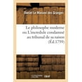 thumbnail image 1 of Le Philosophe Moderne Ou l'Incredule Condamné Au Tribunal de Sa Raison (Paperback), 1 of 1