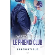 Le Phoenix Club Irr sistible, Book 6, Paperback