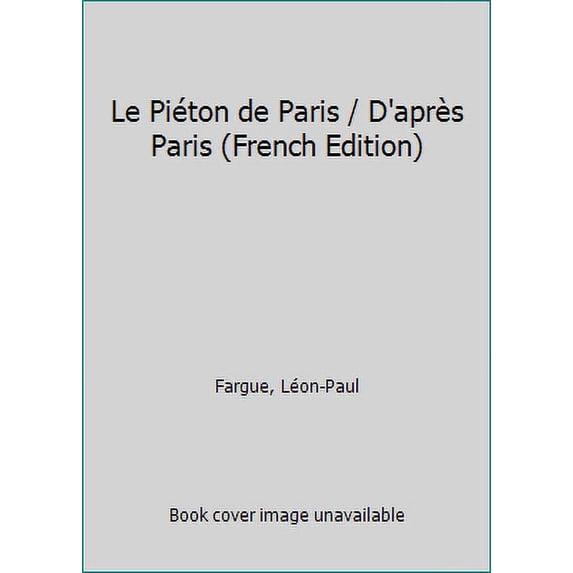 Pre-Owned Le Piéton de Paris / D'après (French Edition) (Mass Market Paperback) 2070734390 9782070734399