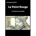 thumbnail image 1 of Le Point Rouge: et autres nouvelles, (Paperback), 1 of 1