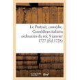 thumbnail image 1 of Le Portrait, comédie. Comédiens italiens ordinaires du roi, 9 janvier 1727 (Paperback), 1 of 1