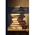 thumbnail image 1 of Le Pot-pouri : Ouvrage Nouveau De Ces Dames Et De Ces Messieurs... (Paperback), 1 of 1