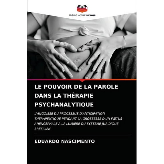 Le Pouvoir de la Parole Dans La Thérapie Psychanalytique (Paperback)