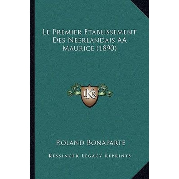 Le Premier Etablissement Des Neerlandais AA Maurice (1890) Paperback