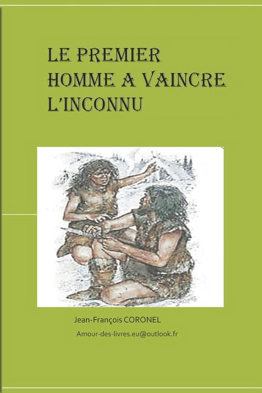 Le Premier Homme a Vaincre l'Inconnu: Un Lointain Encetre En Afrique (Paperback)