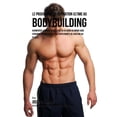 thumbnail image 1 of Le Programme de Formation Ultime Au Bodybuilding: Augmenter La Masse Musculaire En 30 Jours Ou Moins Sans Steroides Anabolisants, Sans Supplements de, 1 of 1