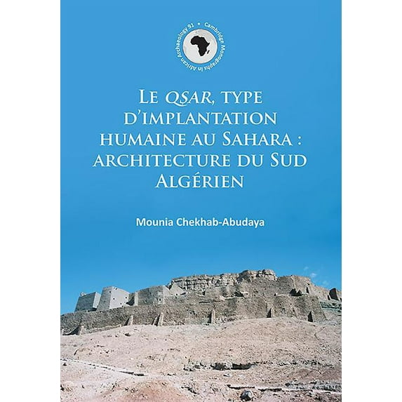 Le Qsar, Type d'Implantation Humaine Au Sahara: Architecture Du Sud Algerien (Paperback)