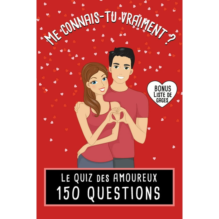 Le Quiz des Amoureux - 150 Questions - Me connais-tu vraiment