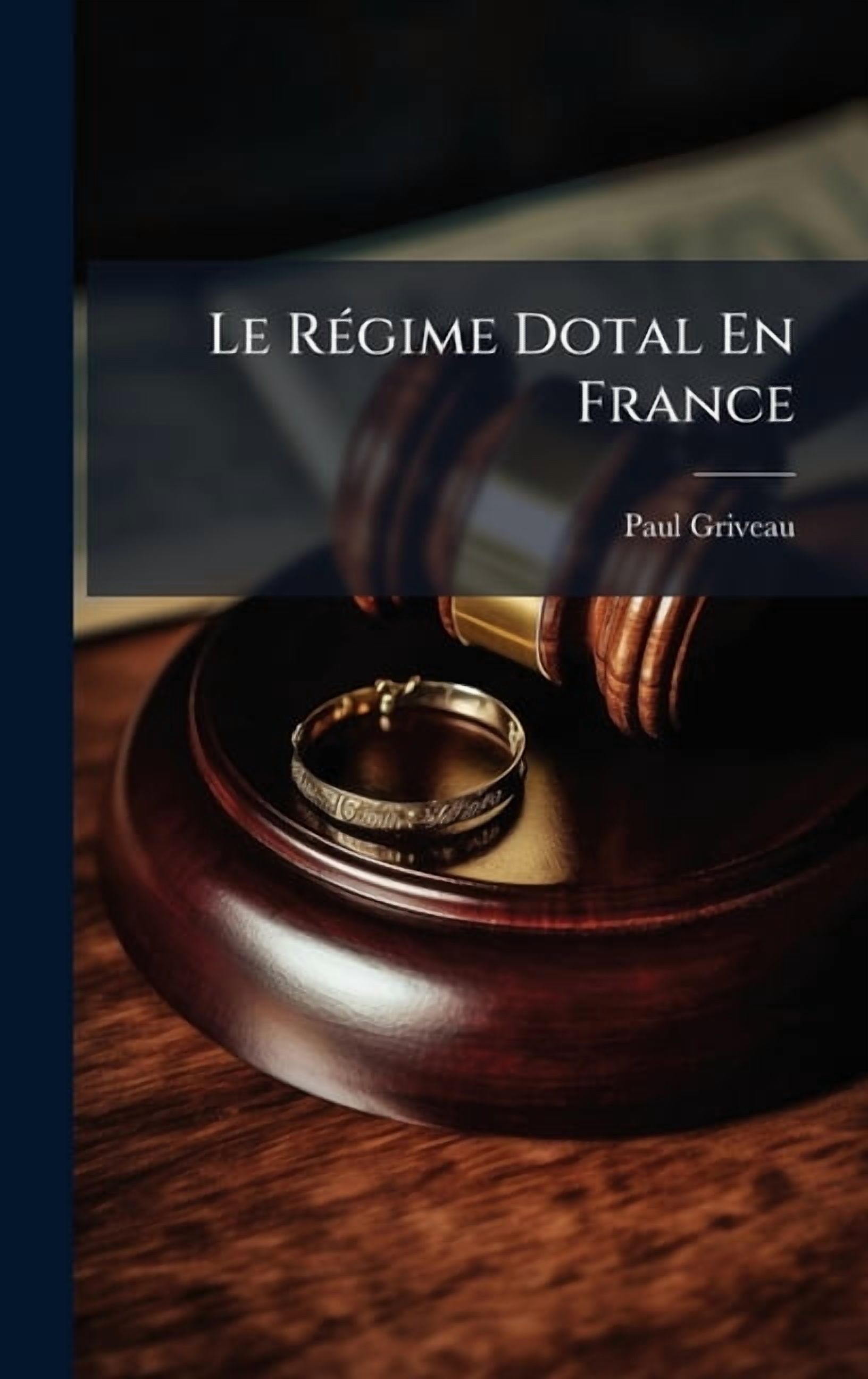 Le RÃ(c)gime Dotal En France, (Hardcover)