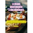 thumbnail image 1 of Le Régime Méditerranéen À Cinq Ingrédients, (Paperback), 1 of 1