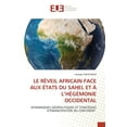 thumbnail image 1 of Le Réveil Africain Face Aux États Du Sahel Et À l'Hégémonie Occidental, (Paperback), 1 of 1