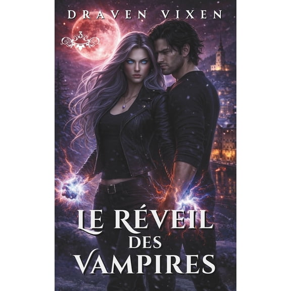 Le Rveil Des Vampires Le Rveil des Vampires - Tome 3 - Urban Fantasy / Romance ennemis to lovers / Bit-lit, Book 3, (Paperback)