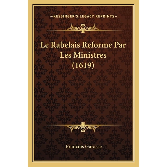 Le Rabelais Reforme Par Les Ministres (1619) (Paperback)